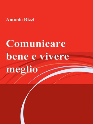 cover image of Comunicare bene e vivere meglio
